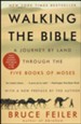 Walking the Bible: A Journey by Land Through the Five Books of Moses