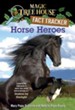 Magic Tree House Fact Tracker #27: Horse Heroes: A Nonfiction Companion to Magic Tree House #49: Stallion by Starlight - eBook