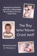 The Boy Who Never Cried Wolf: By grace he survived ten years with a child predator. By providence he now hunts them - eBook