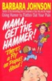 Mama, Get The Hammer! There's A Fly On Papa's Head!  Paperback
