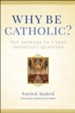 Why Be Catholic: Ten Reasons Why It's Not Only Cool but Important to Be Catholic - eBook
