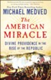 The American Miracle: Divine Providence in the Rise of the Republic #1