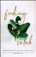 Finding Selah: The Simple Practice of Peace When You Need It Most