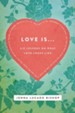 Love Is...: 6 Lessons on What Love Looks Like - eBook