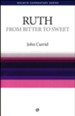 Ruth: From Bitter to Sweet (Welwyn Commentary Series)