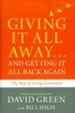 Giving It All Away . . . and Getting It All Back Again: The Way of Living Generously