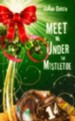 Meet Me Under the Mistletoe: Novelette - eBook