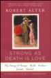 Strong as Death Is Love: The Song of Songs, Ruth, Esther, Jonah, and Daniel, a Translation with Commentary