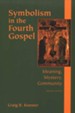 Symbolism in the Fourth Gospel: Meaning, Mystery, Community, 2nd Edition