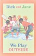 Dick and Jane: We Play Outside