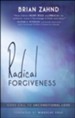 Radical Forgiveness: God's Call to Unconditional Love