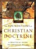 The Foundations of Christian Doctrine: A Practical Guide to Christian Belief