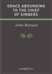 Grace Abounding To The Chief Of Sinners - eBook