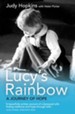 Lucy's Rainbow: A Journey Of Hope - eBook