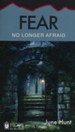 Fear: No Longer Afraid [Hope For The Heart Series]