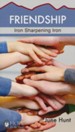 Friendship: Iron Sharpening Iron [Hope For The Heart Series]