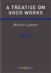 Treatise On Good Works Luther - eBook