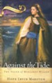 Against the Tide: The Valor of Margaret Wilson