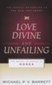 Love Divine and Unfailing: The Gospel According to Hosea