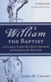 William the Baptist: A Classic Story of Man's Journey to Understand Baptism