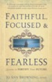 Faithful, Focused and Fearless: Lessons to Fortify Your Future