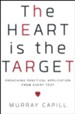 The Heart Is the Target: Preaching Practical Application from Every Text