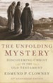The Unfolding Mystery: Discovering Christ in the Old Testament, 25th Anniversary Edition