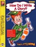 First Steps in Writing: How do I Write a Story? Grades 1-2