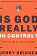 Is God Really in Control? Trusting God in a World of Terrorism, Tsunamis, and Personal Tragedy