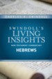 Hebrews: Swindoll's Living Insights Commentary