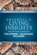 Philippians, Colossians, Philemon: Swindoll's Living Insights Commentary