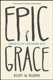 Epic Grace: Chronicles of a Recovering Idiot - eBook