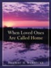 When Loved Ones Are Called Home - eBook