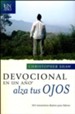 Devocional en un A&ntilde;o Alza tus Ojos  (Lift Up Your Eyes: Daily Encounters with God for Leaders)