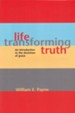 Life-Transforming Truth: An Introduction To The Doctrines Of Grace