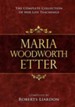 Maria Woodworth-Etter Collection: The Complete Collection Of Her Life Teachings - eBook