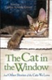 Cat in the Window, The: And Other Stories of the Cats We Love - eBook