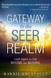 Gateway to the Seer Realm: Look Again to See Beyond the Natural