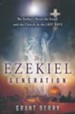 The Ezekiel Generation: The Father's Heart for Israel and the Church in the Last Days
