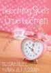 Becoming God's True Woman . . . While I Still Have a Curfew