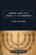 Jewish Law from Jesus to the Mishnah: Five Studies