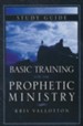 Basic Training for the Prophetic Ministry Study Guide