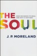 The Soul: How We Know It's Real and Why It Matters