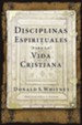 Disciplinas espirituales para la vida cristiana (Spiritual Disciplines for the Christian Life)