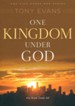 One Kingdom Under God: Embracing God's Rule, Authority and Power
