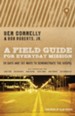 A Field Guide to Everyday Mission: 30 Days and 101 Ways to Demonstrate the Gospel