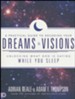 Practical Guide to Decoding Your Dreams and Visions: Unlocking What God is Saying While You Sleep
