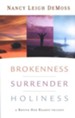Brokenness, Surrender, Holiness: A Revive Our Hearts Trilogy