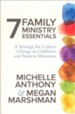 7 Family Ministry Essentials: A Strategy for Children's and Student Ministry Leaders