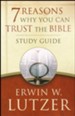 7 Reasons Why You Can Trust the Bible Study Guide, repackaged